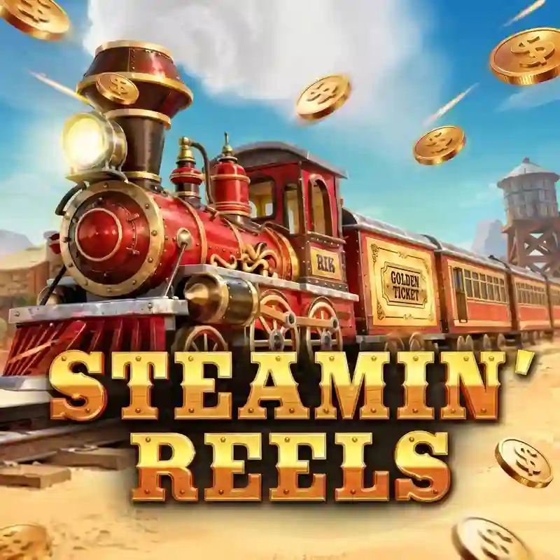 Steamin’ Reels